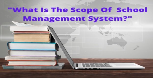 what-is-the-scope-of-school-management-system-time-soft-solution